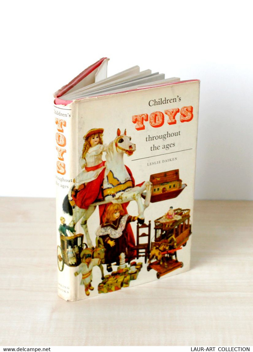 CHILDREN'S TOYS THROUGHOUT THE AGES - LESLIE DAIKEN - 1963 SPRING BOOKS LONDON         (0512.226) - Ontwikkeling