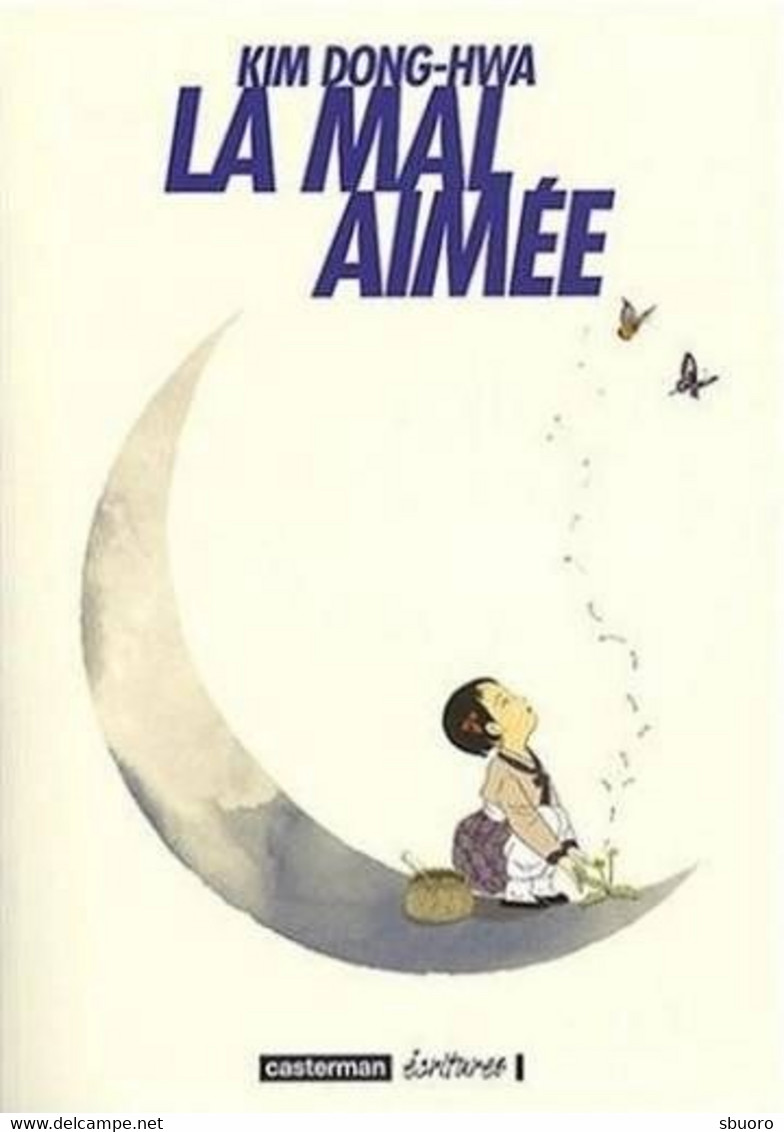 La Mal Aimée, Par Kim Dong Hwa Aux éditions Casterman, Collection Ecritures - Sonstige & Ohne Zuordnung