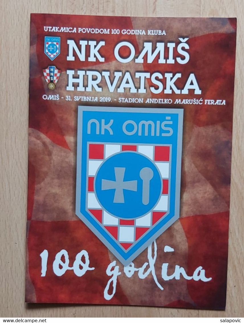 NK OMIS - HRVATSKA, UTAKMICA POVODOM 100 GODINA KLUBA 31. 5. 2019 FOOTBALL CROATIA FOOTBALL MATCH PROGRAM - Books