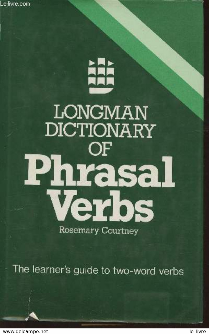 Longman Dictionary Of Phrasal Verbs - Courtney Rosemary - 1984 - Dictionnaires, Thésaurus