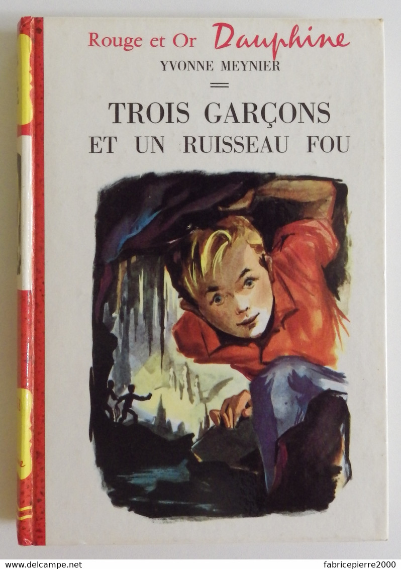 Yvonne MEYNIER - Trois Garçons Et Un Ruisseau Fou 1959 Bibliothèque Rouge Et Or N°132 Ill Françoise Bertier - Bibliothèque Rouge Et Or