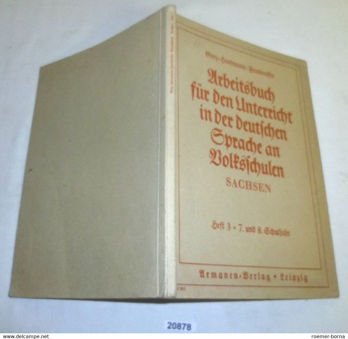 Arbeitsbuch Für Den Unterricht In Der Deutschen Sprache An Volksschulen Sachsen, Heft 3, 7. Und 8. Schuljahr - Libros De Enseñanza