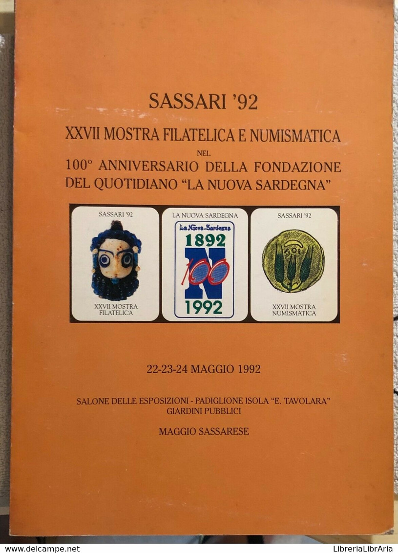 Sassari ’92 - XVII Mostra Filatelica E Numismatica Di Aa.vv.,  1992,  Comune Di - Colecciones