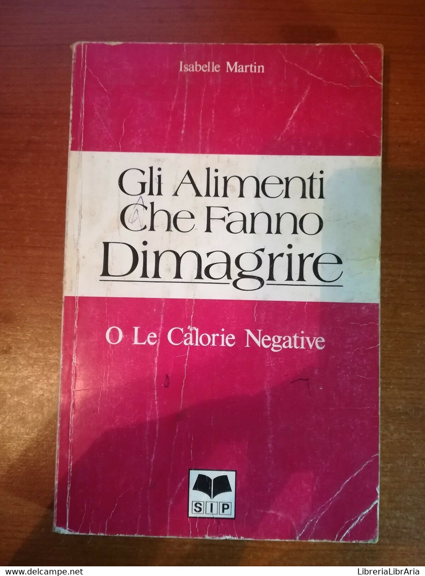 Gli Elementi Che Fanno Dimagrire - Isabelle Martin - Sip - 1986 - M - Health & Beauty