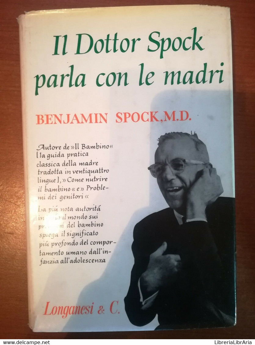 Il Dottor Spock Parla Con Le Madri - Benjamin Spock - Longanesi & C. - 1965 - M - Colecciones