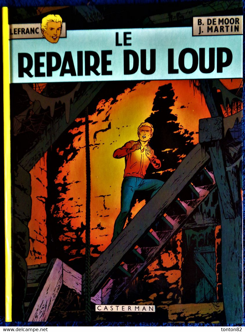 Jacques Martin - Bob De Moor - Lefranc N° 4 - Le Repaire Du Loup - Casterman - ( 1984 ) . - Lefranc