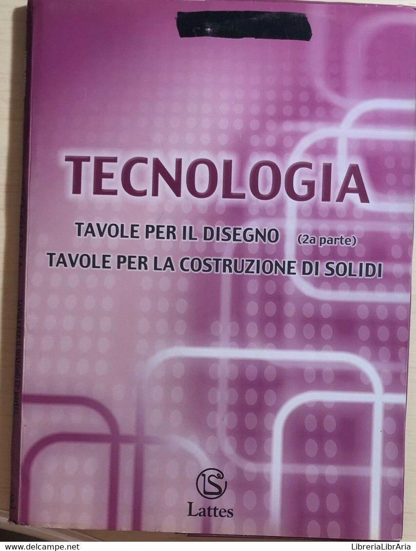 Tecnologia B+C (x2)+D+Tavole Per Il Disegno Di Gianni Arduino, 2006, Lattes - Ragazzi