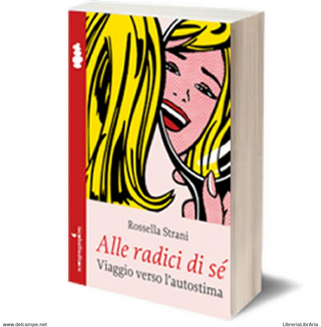 Alle Radici Di Sé	 Di Rossella Strani,  2014,  Iacobelli Editore - Health & Beauty