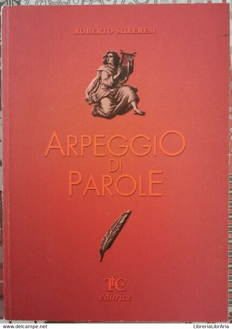 Arpeggio Di Parole  Di Roberto Silleresi,  2000 - ER - Poetry