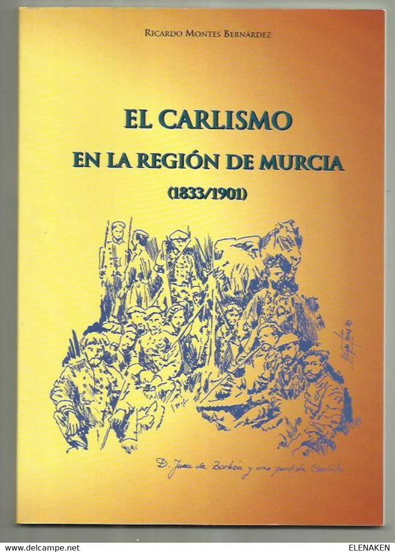 LIBRO CARLISMO EN  REGION DE MURCIA 1833-1901.75 PAGINAS GUERRAS CARLISTAS CARTAGENA Y MURCIA.UNICO PARA VENTA.  MONTES - Geschiedenis & Kunst