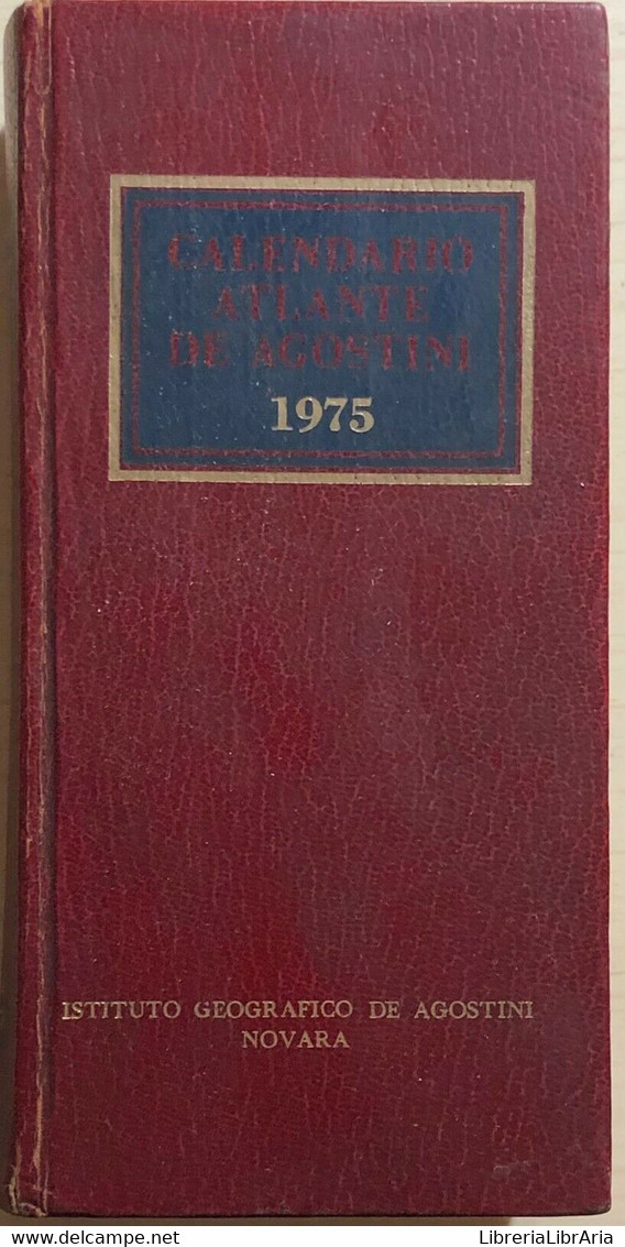 Calendario Atlante DeAgostini 1975 Di Aa.vv., 1975, Istituto Geografico Deagosti - Histoire, Philosophie Et Géographie