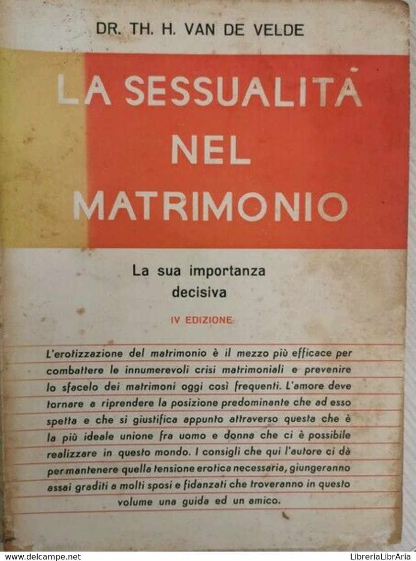 La Sessualità Nel Matrimonio  Di Dr. Th. H. Van De Velde,  1960 - ER - Lifestyle