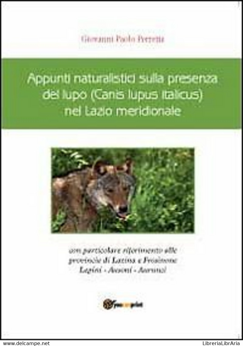 Appunti Naturalistici Sulla Presenza Del Lupo (Canis Lupus Italicus) Nel Lazio - Natur