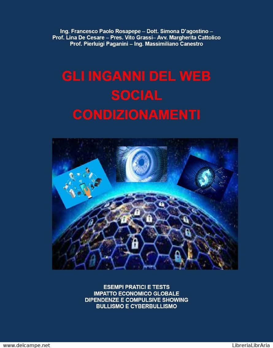 Gli Inganni Del Web Social Condizionamenti Di Francesco Paolo Rosapepe,  2020, - Informatica