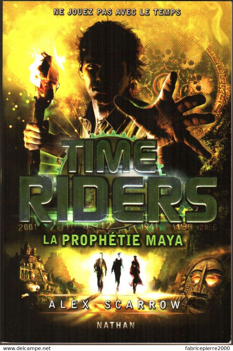 TIME RIDERS Tome 8 La Prophétie Maya, Roman SF De Alex SCARROW, TBE Grand Format - Ne Jouez Pas Avec Le Temps - Nathan