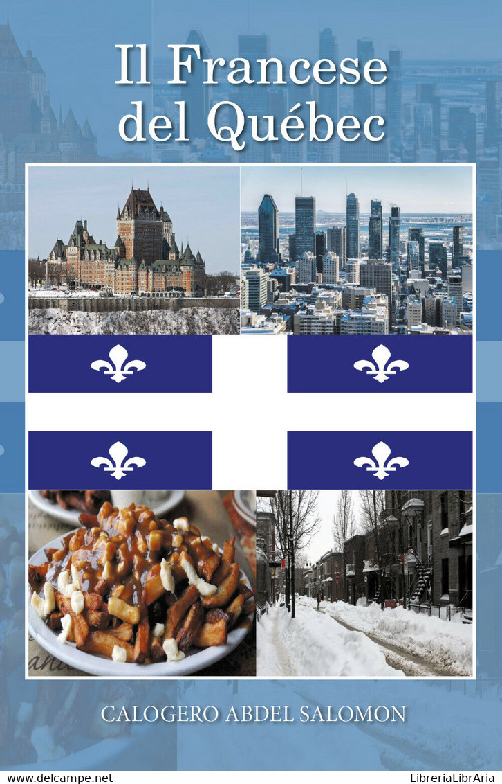 Il Francese Del Québec - Calogero Abdel Salomon,  Youcanprint - P - Cours De Langues