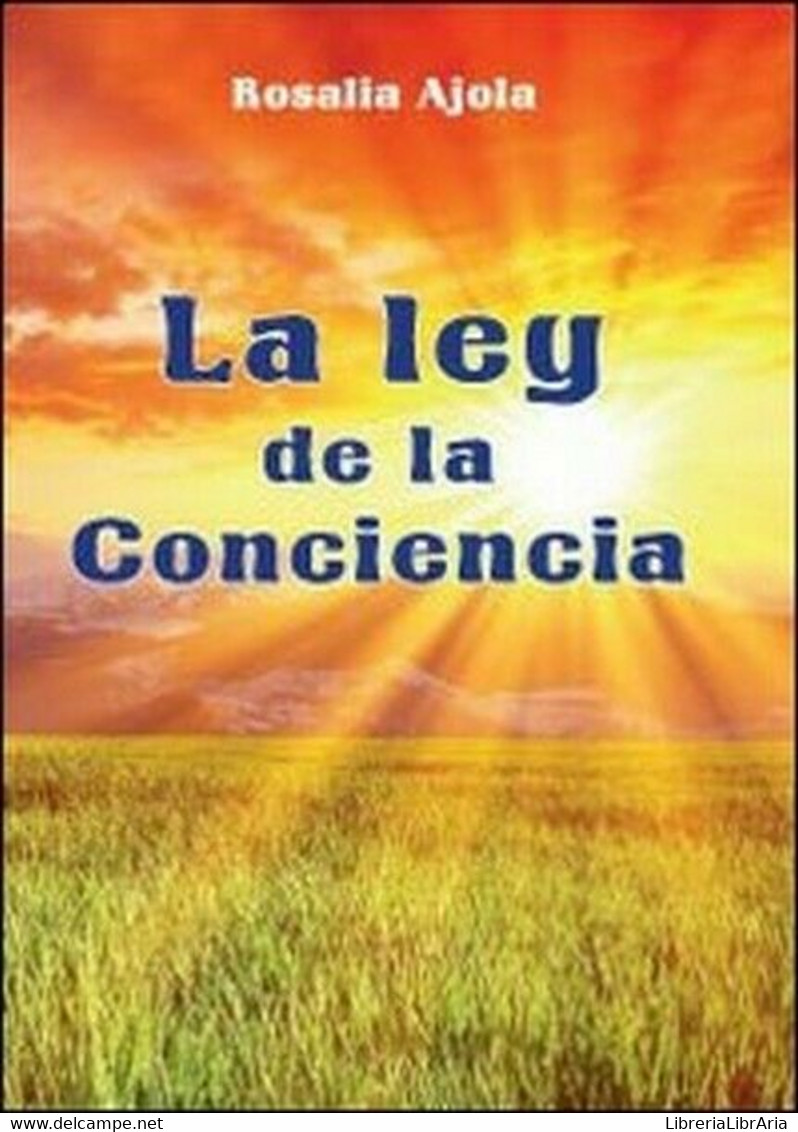 La Ley De La Concencia,  Di Rosalia Ajola,  2013,  Youcanprint - ER - Cours De Langues