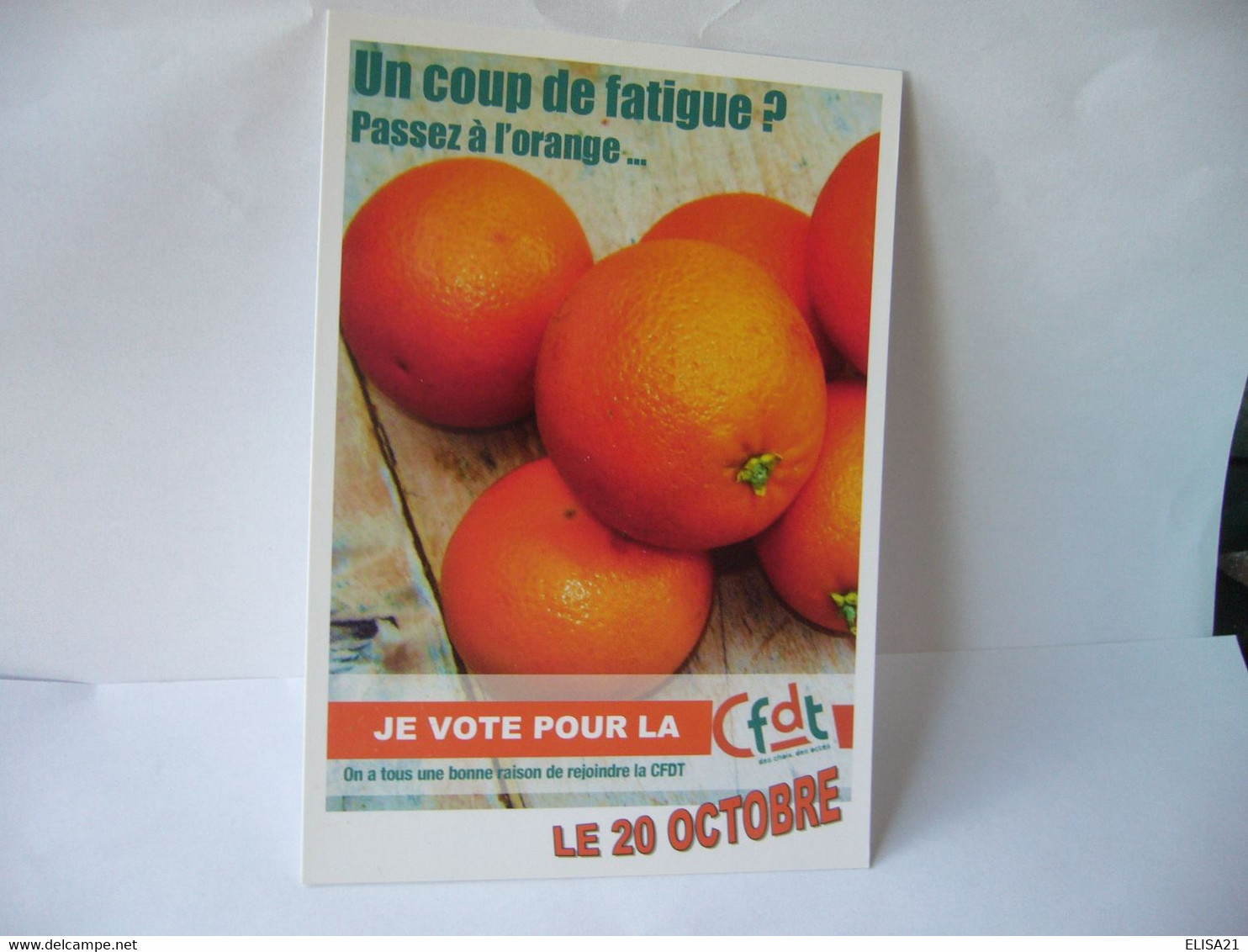 IL VOUS RESTE ENCORE DU JUS ARRETEZ DE VOUS FAIRE PRESSER ALORS JE VOTE POUR LA CFDT LE 20 OCTOBRE CPA - Labor Unions