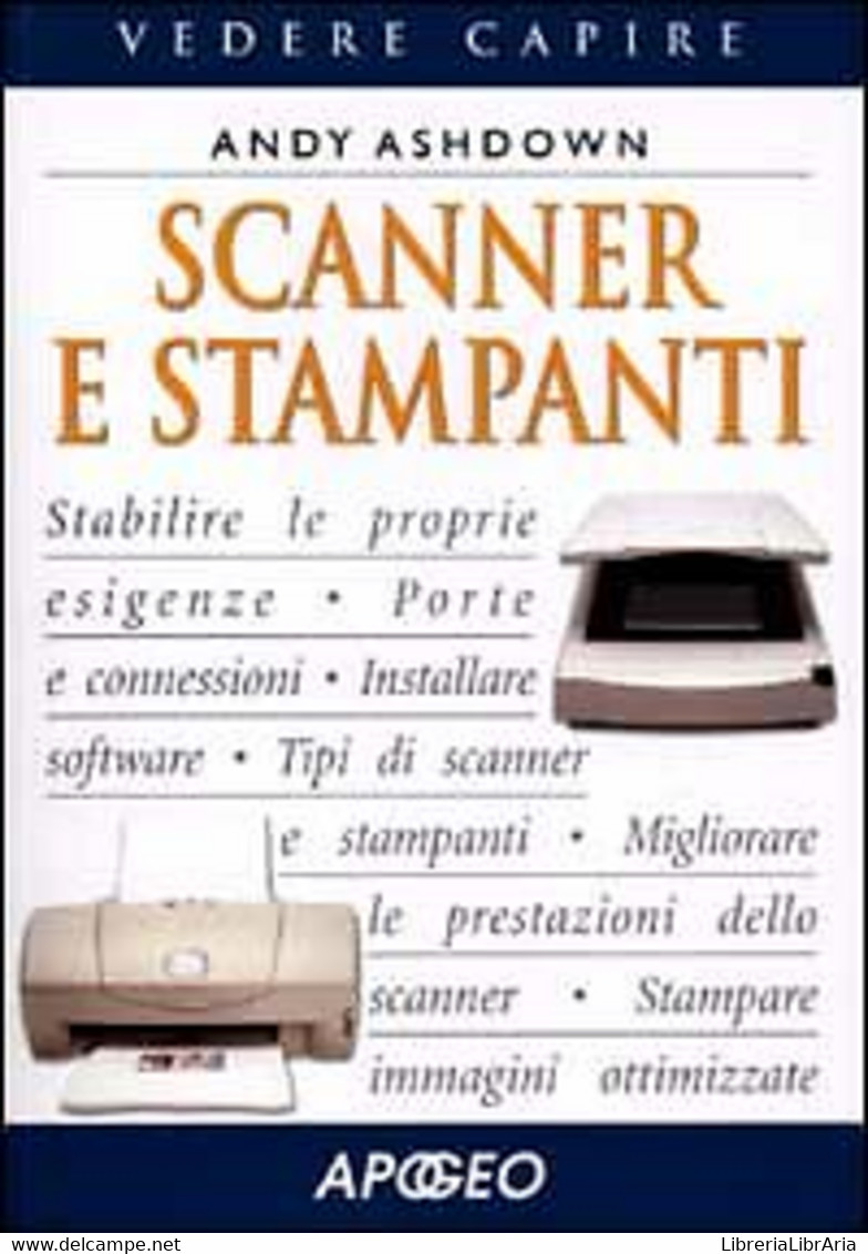 Scanner E Stampanti - Andy Ashdown (Apogeo) Ca - Informatique