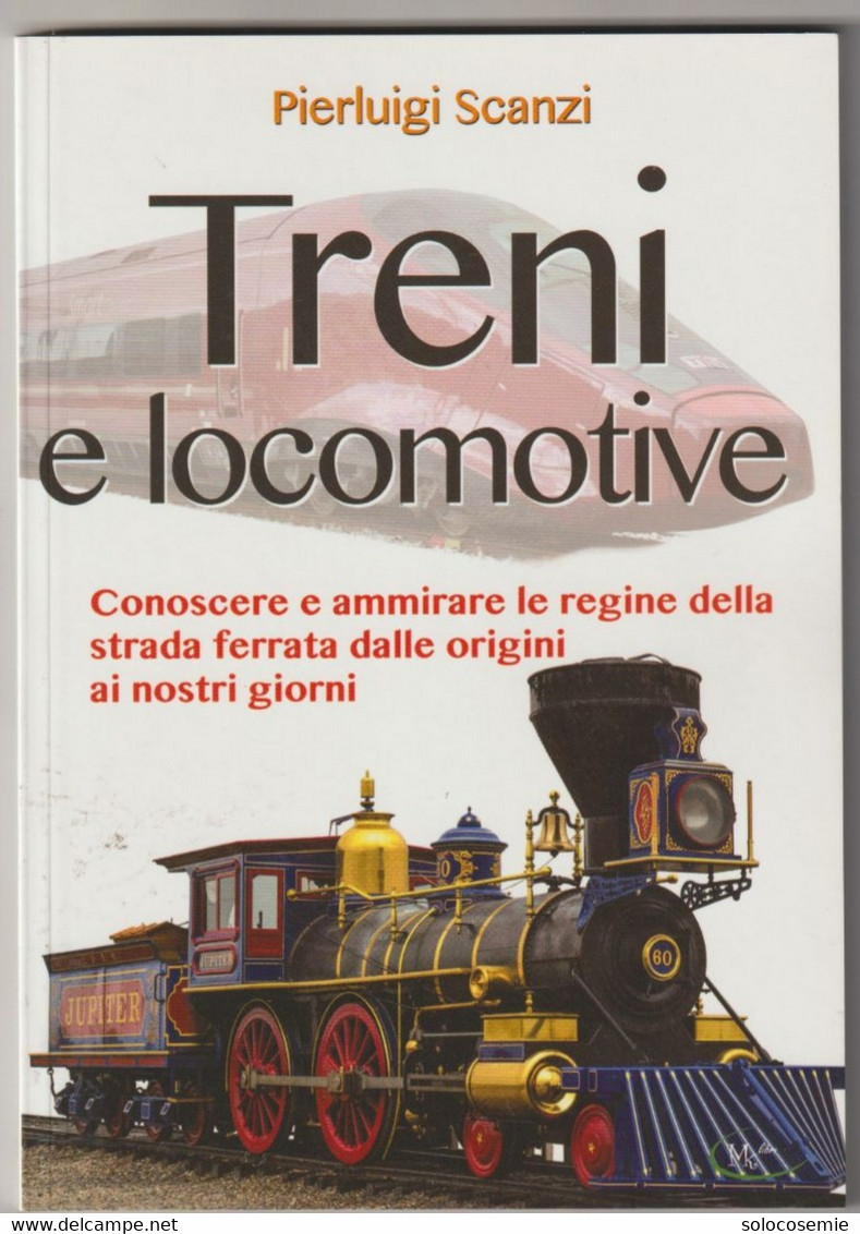 TRENI E LOCOMOTIVE -EmmeKlibri 2017 -pagine 128, Con Foto-formato 24x17- .. Le Regine Della Strada Ferrata Dalle Origini - Engines