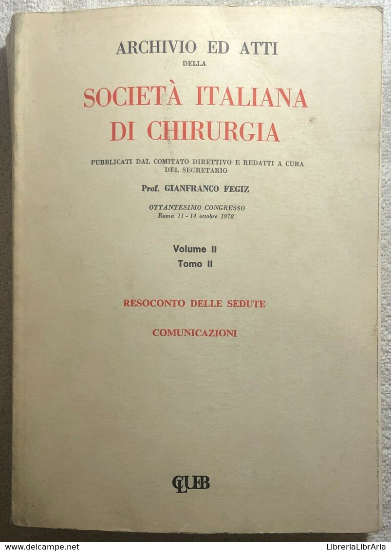 Società Italiana Di Chirurgia 6 Vol. Di Prof. Gianfranco Fegiz, 1980, CLUEB - Medizin, Biologie, Chemie