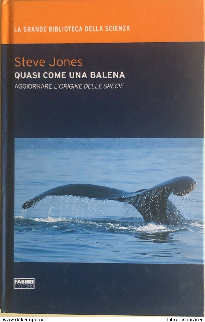 Quasi Come Una Balena Di Steve Jones, 2009, Fabbri Editori - Medicina, Biología, Química