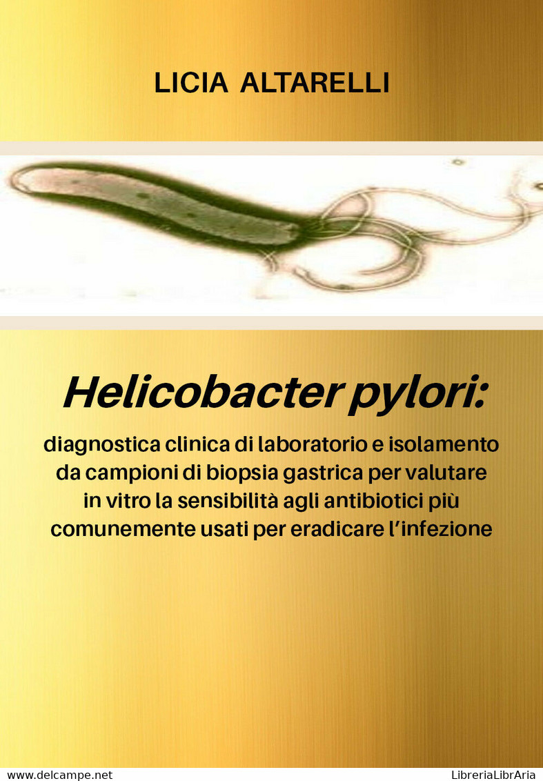 Helicobacter Pylori - Licia Altarelli,  2020,  Youcanprint - Medizin, Biologie, Chemie