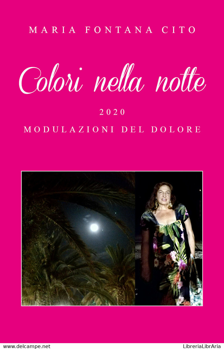 Colori Nella Notte Di Maria Fontana Cito,  2021,  Youcanprint - Lifestyle