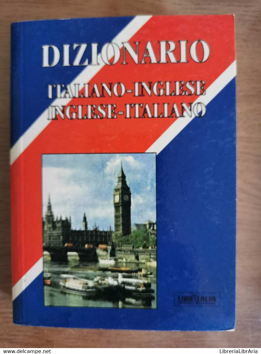 Dizionario Italiano-Inglese, Inglese-Italiano - Libritalia - 2001 - AR - Cours De Langues