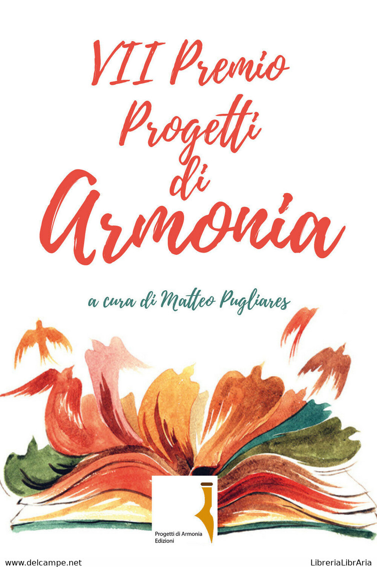 7° Premio Progetti Di Armonia Di M. Pugliares,  2019,  Youcanprint - Lyrik