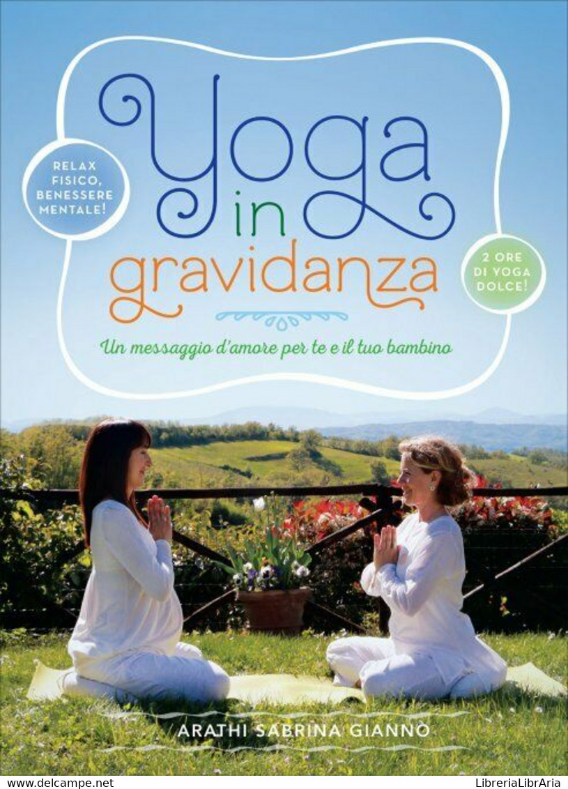 Yoga In Gravidanza. Con DVD Di Arathi S. Giannò,  2017,  Il Giardino Dei Libri - Lifestyle