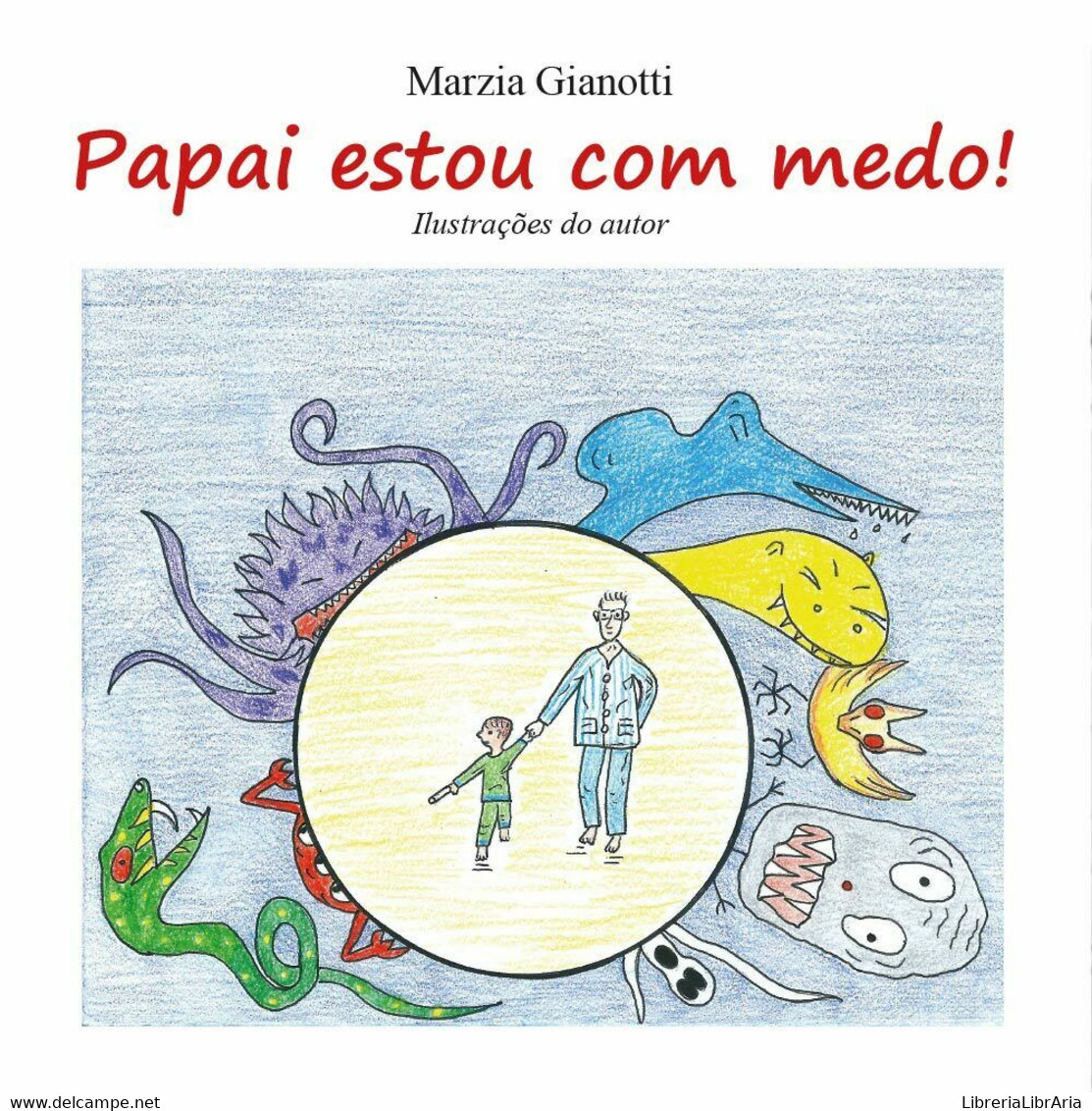 Papai, Estou Com Medo!  Di Marzia Gianotti,  2016,  Youcanprint - ER - Sprachkurse