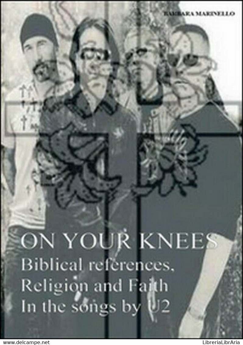 On Your Knees. Biblical References, Religion And Faith In The Songs By U2 - ER - Sprachkurse