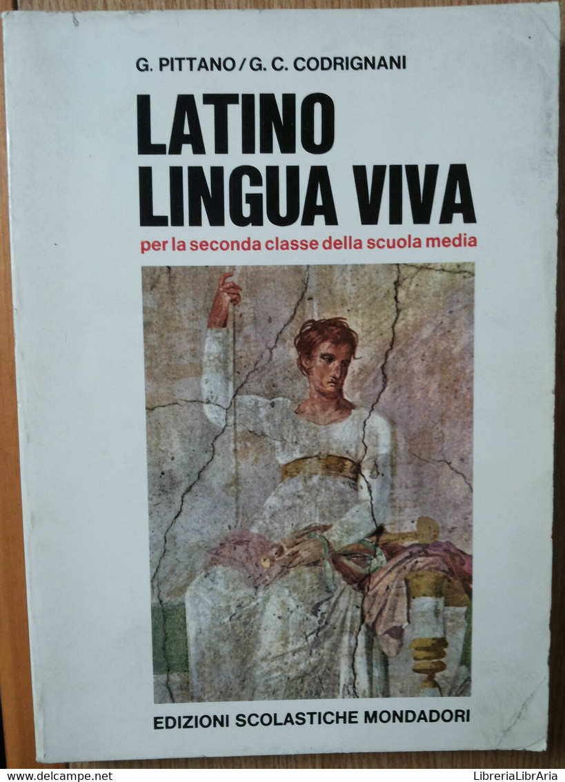 Latino Lingua Viva - Pittano, Codrignani - Edizioni Scolastiche Mondadori,1968-R - Adolescents