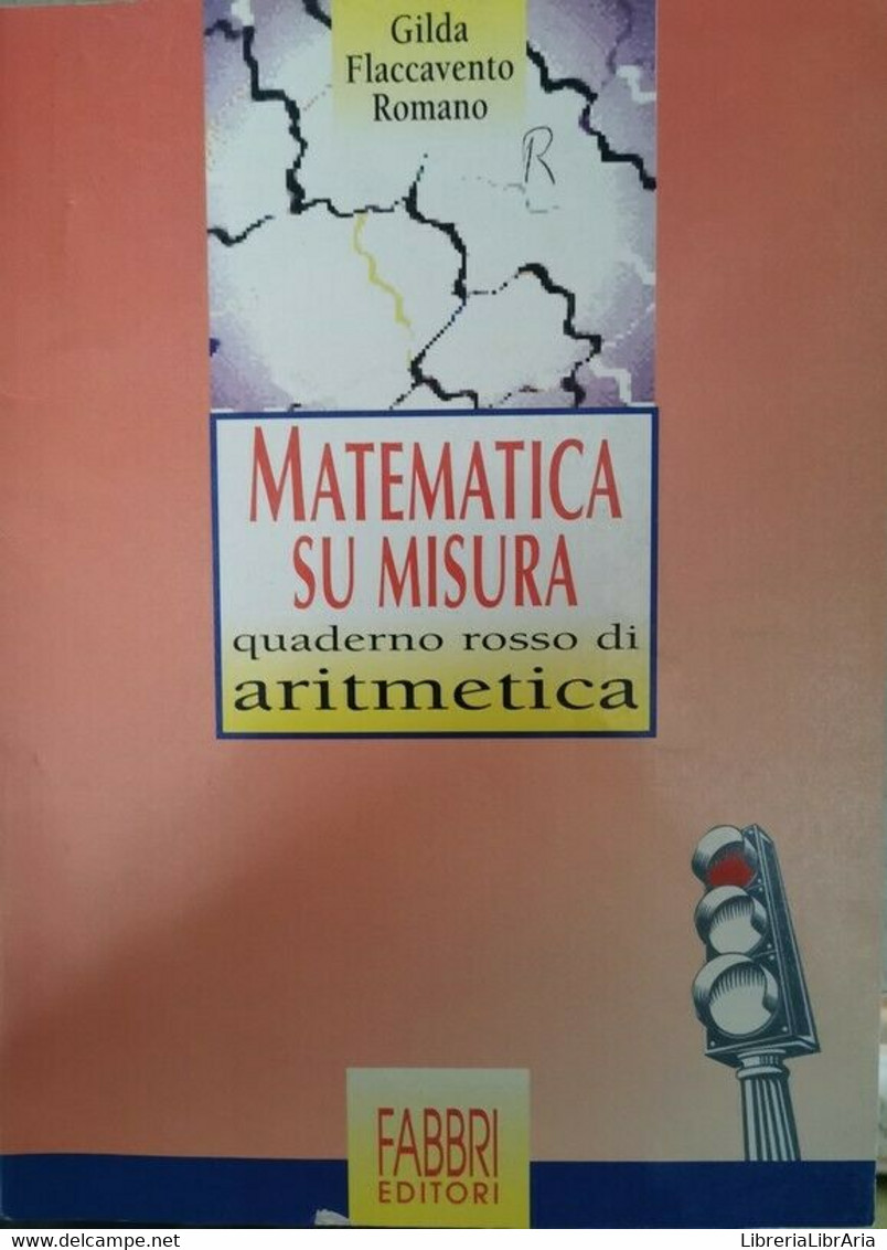 Matematica Su Misura: Quaderno Rosso Di Aritmetica, Gilda Flaccavento R. - ER - Adolescents