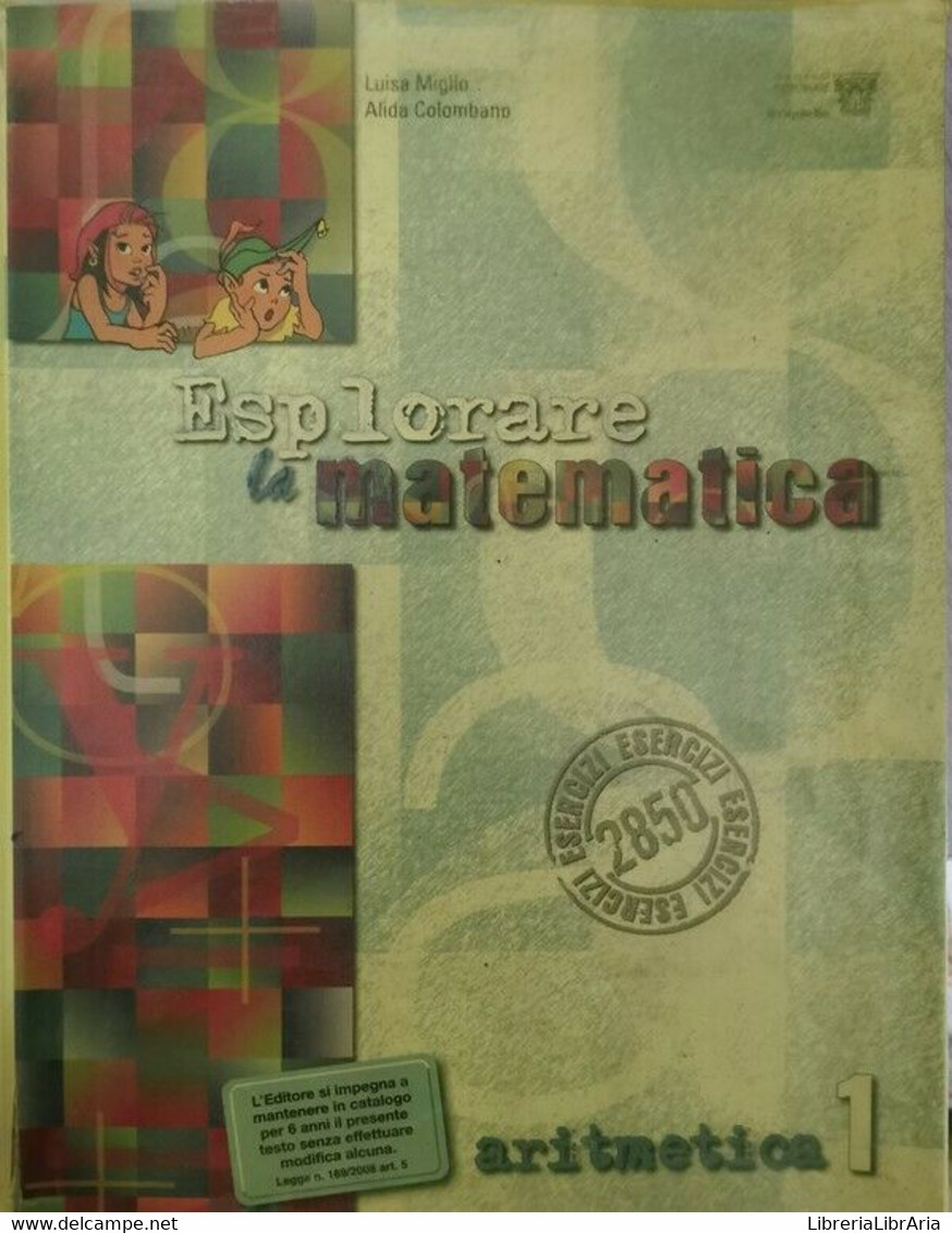 Esplorare La Matematica, Di Miglio, Colombano,  2008,  Il Capitello - ER - Adolescents