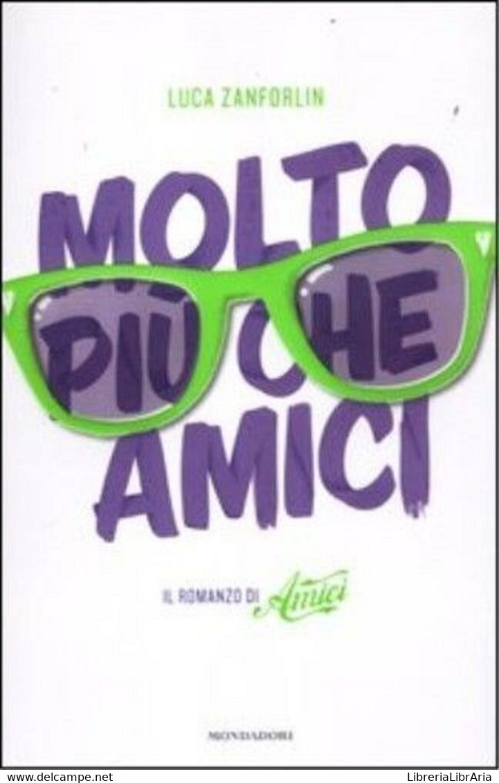 Molto Più Che Amici. Il Romanzo Di «Amici». Luca Zanforlin - Adolescents