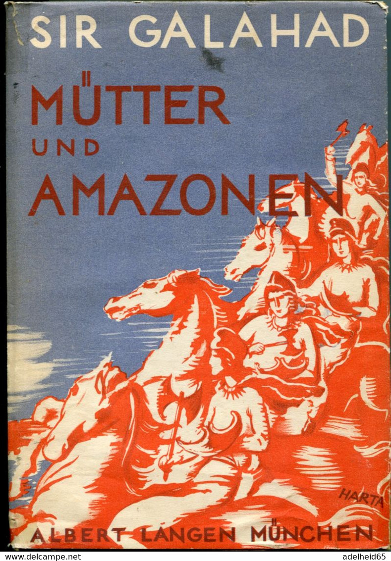Sir Galahad Mütter Und Amazonen Albert Langen Verlag Cover Harta 1931-1932 (Limitierte Auflage 5000 EX) - Cuentos & Legendas