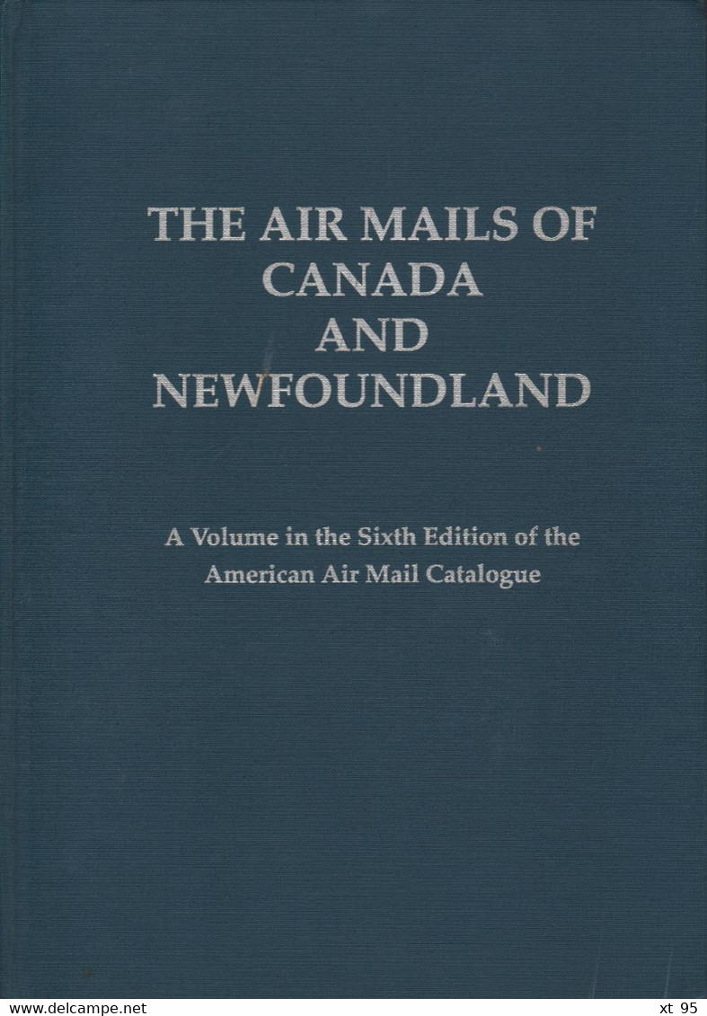 The Air Mails Of Canada And Newfoundland - 1997 - 550 Pages - Correo Aéreo E Historia Postal