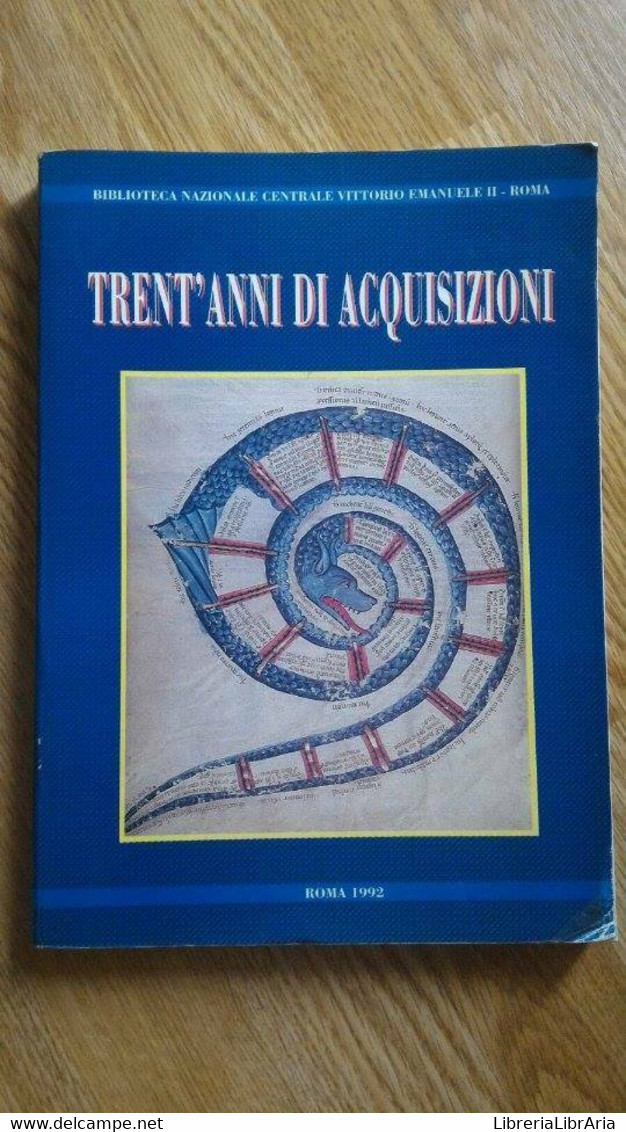 Biblioteca Nazionale Centrale V. Emanuele II (Roma) -Trent’anni Di Acquisizioni - Collections