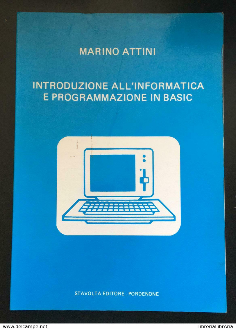 Introduzione All’informatica E Programmazione In Basic - Marino Attini - P - Informática