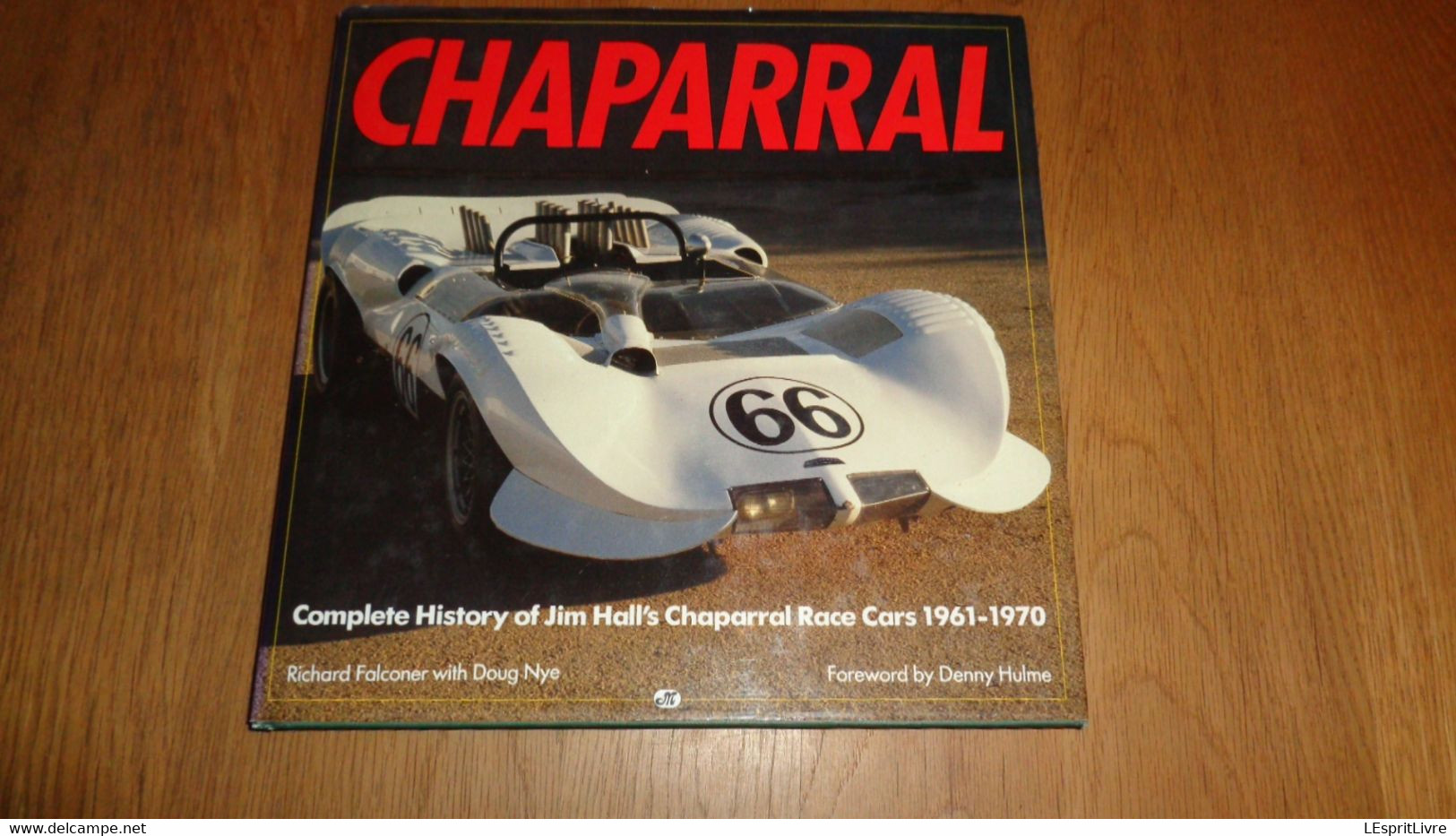 CHAPARRAL Complète History Of Jim Hall's Chaparral Race Cars 1961 1970 Racing Cars Course Can Am GP Auto Automobile Car - 1950-Aujourd'hui