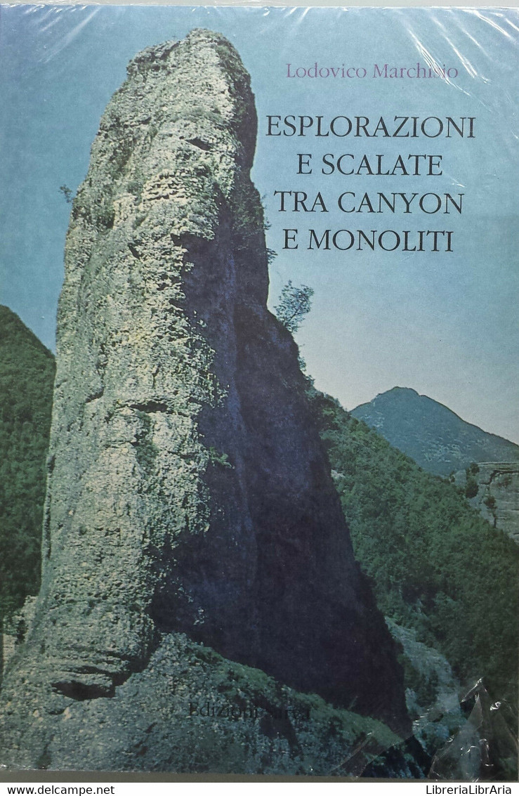 Esplorazioni E Scalate Tra Canyon E Monoliti - L. Marchisio - Sarva - 1995 - G - History, Philosophy & Geography