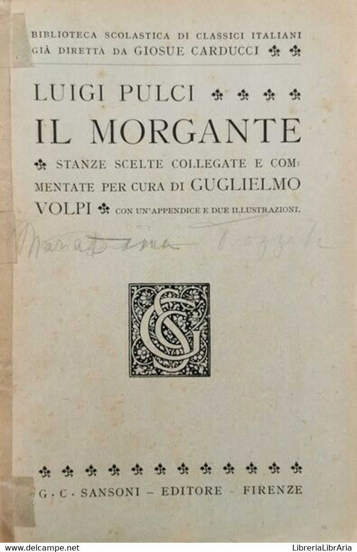 Il Morgante  Di Luigi Pulci,  1926,  Sansoni Editore - ER - Lyrik