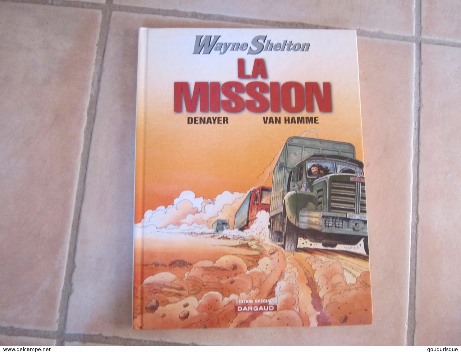 WAYNE SHELTON T1 LA MISSION    VAN HAMME  DENAYER  DARGAUD - Wayne Shelton