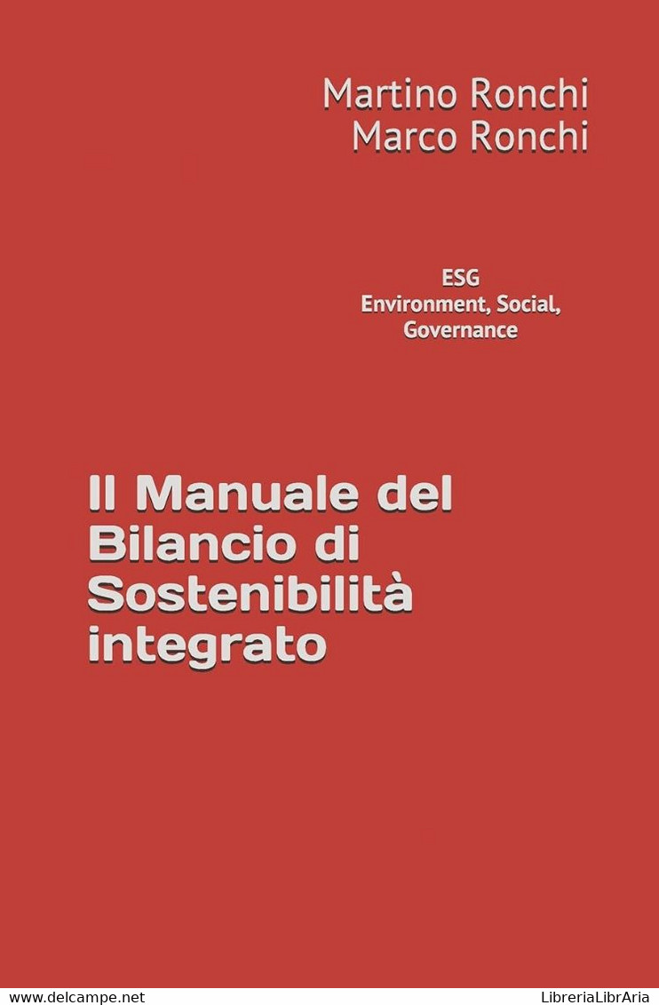 Environment, Social, Governance La Guida Al Bilancio Di Sostenibilità Integrato Nel Bilancio Di Esercizio - Droit Et économie