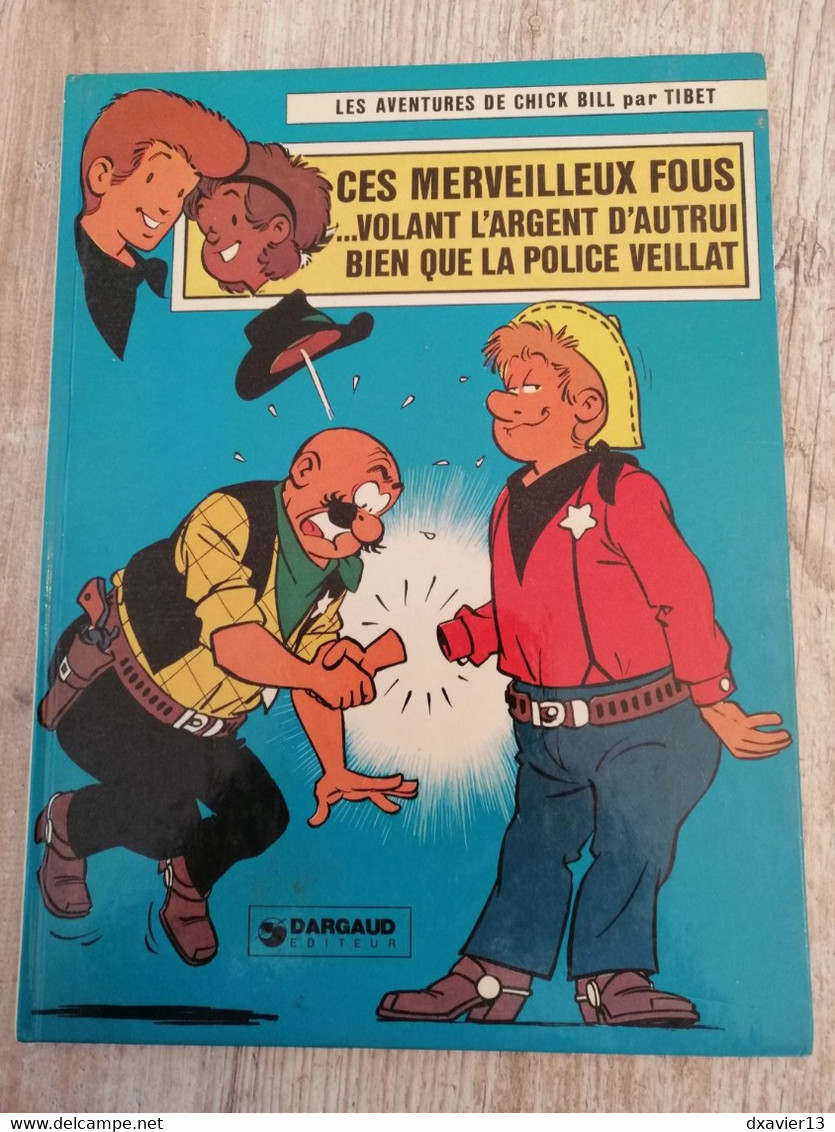 Bande Dessinée - Les Aventures De Chick Bill - Ces Merveilleux Fous ...Volant L'Argent D'Autrui Bien Que La Polic (1976) - Chick Bill