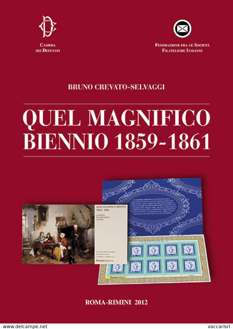 QUEL MAGNIFICO<br />
BIENNIO 1859-1861<br />
ROMA-RIMINI 2012 - Bruno Crevato-Selvaggi - Filatelistische Tentoonstellingen