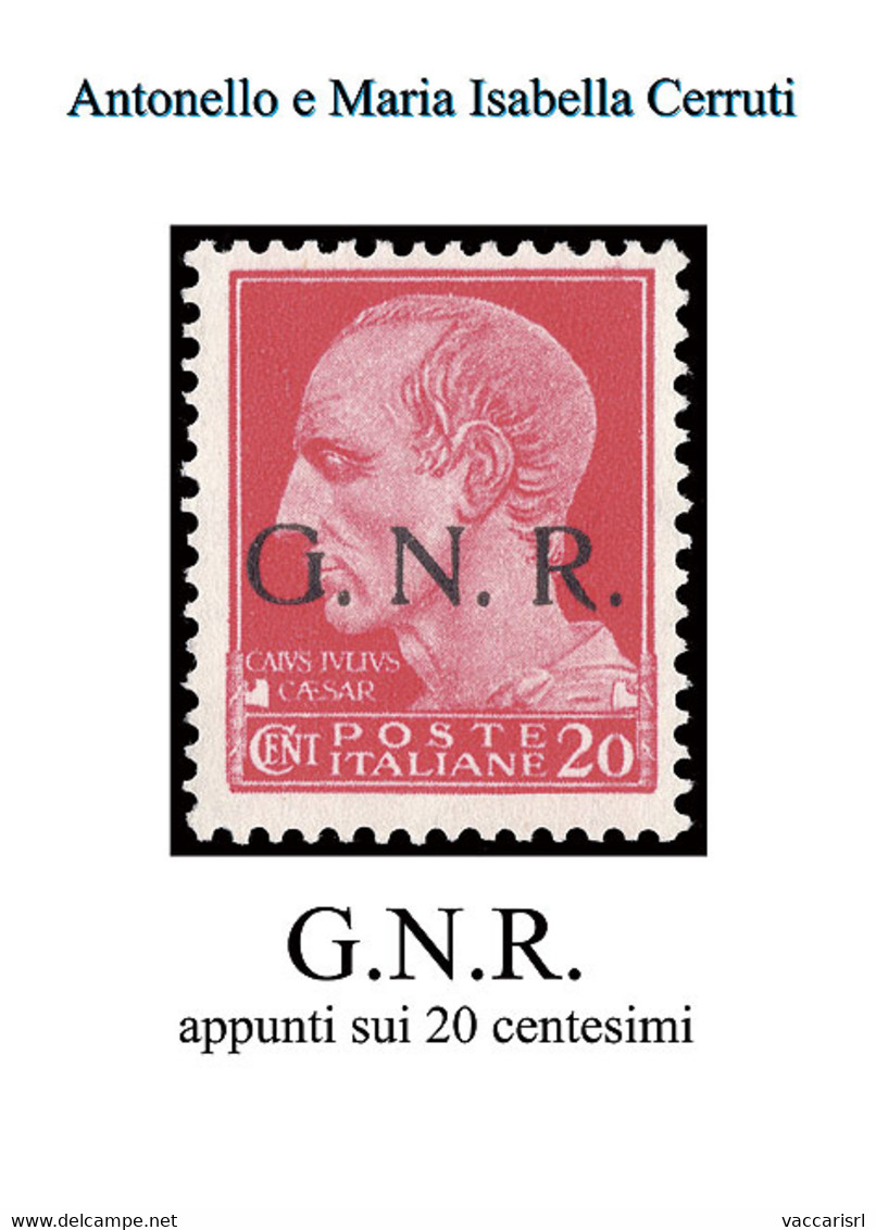 G.N.R. <br />
APPUNTI SUI 20 CENTESIMI - Antonello E Maria Isabella Cerruti - Philatélie Et Histoire Postale