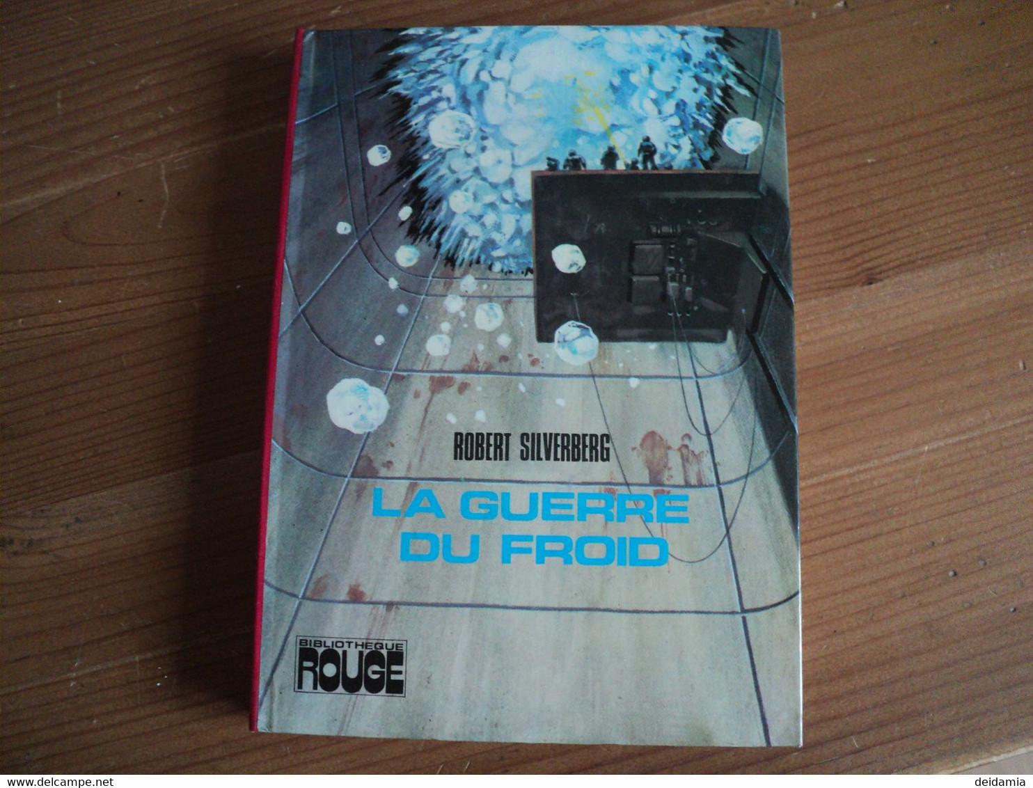 BIBLIOTHEQUE ROUGE. 1974. LA GUERRE DU FROID. ROBERT SILVERBERG 1° PLAT ILLUSTRE PAR CLAUDE LACROIX - Bibliotheque Rouge Et Or